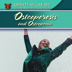 Osteoporosis and Osteopenia Guided Meditations