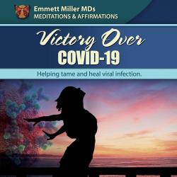 Victory Over COVID – Healing Guided Imagery Meditation and Affirmations (MP3 Only)